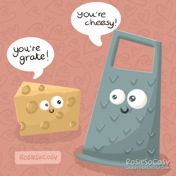 An illustration of a big chunk of yellow cheese with holes on the left, and a blue grey grate on the right. Both are looking at each other and have googly eyes. The cheese says "you're grate" and the grate then replies "you're cheesy"